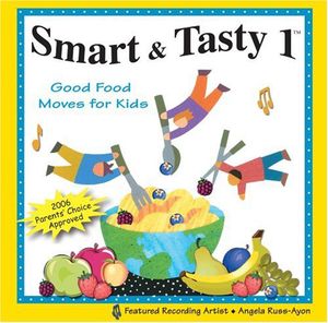 Smart And Tasty 1: Good Food Tunes For Kids