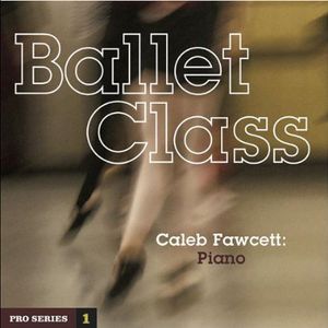 Ballet Class: Pro Series 1