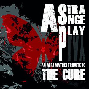 Alfa Matrix Tribute to the Cure / Various