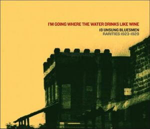 I'm Going Where The Water Drinks Like Wine