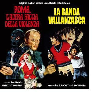 Roma L'Altra Faccia Della Violenza (Rome: The Other Side of Violence) / La Banda Vallanzasca (Original Motion Picture Soundtrack