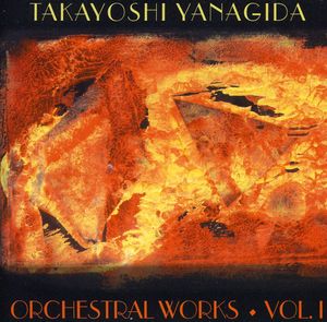 Takayoshi Yanagida - Orchestral Works 1