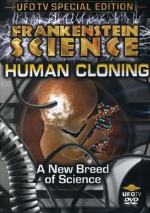 Frankenstein Science: Human Cloning