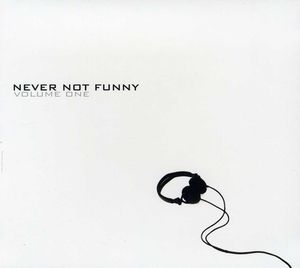 Never Not Funny Volume One