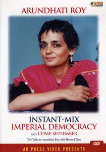 Arundhati Roy: Instant Mix Imperial Democracy and Come September