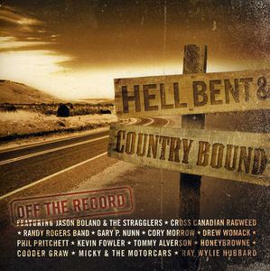 Hell Bent and Country Bound, Off The Record