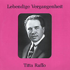 Legendary Voices: Titta Ruffo