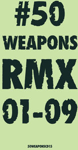 50 Weapons RMX 01-09 / Various