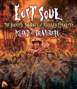 Lost Soul: The Doomed Journey of Richard Stanley's "Island of Dr. Moreau"