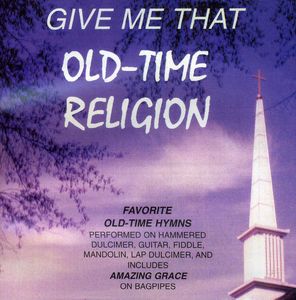 Give Me That Old Time Religion