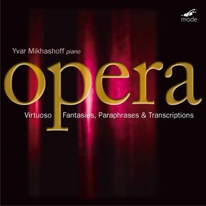 Virtuoso Fantasies, Paraphrases & Transcriptions
