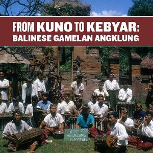 Kuno to Kebyar: Balinese / Various