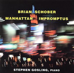 Manhattan Impromptus (The Music of Brian Schober)
