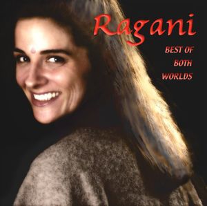 Ragani-Yoga Music : Vol. 1-Best of Both Worlds Kirtan Cafe