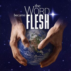 Word Became Flesh