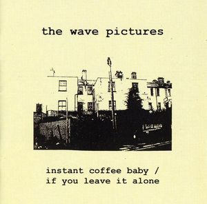 Instant Coffee Baby/If You Leave It Alone