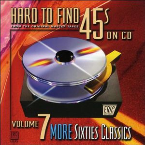 Hard-To-Find 45's On CD, Vol. 7: 60S Classics