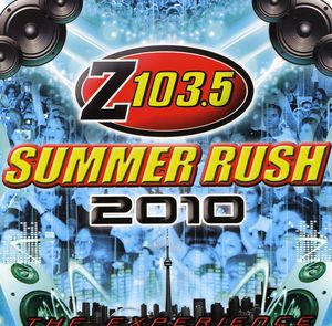 Z103.5 Summer Rush 2010 (Toronto) (IMPORT)