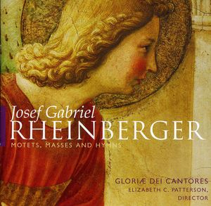 Josef Gabriel Rheinberger Motets Masses & Hymns