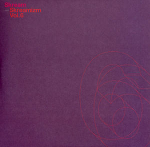 Skreamizm, Vol.6
