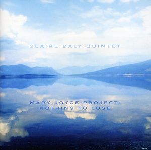 Mary Joyce Project: Nothing to Lose