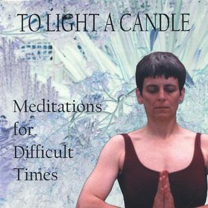 To Light a Candle: Meditations for Difficult Times