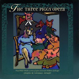 Once Upon An Opera: Three Piggy Opera / Various
