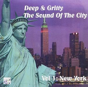 Deep and Gritty: The Sound Of The City, Vol. 1 New York 1