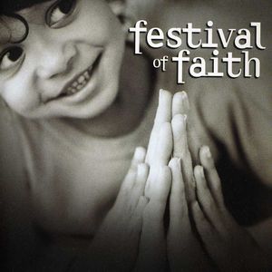Festival of Faith: Timeless Songs of Praise / Various