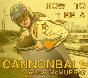 How to Be a Cannonball