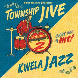 Soul Safari Presents Township Jive & Kwela / Various