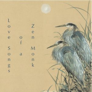 Radin, David : Love Songs of a Zen Monk