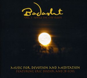 Badasht, Vol. 1: While The City Sleeps (Feat. Eric Dozier And Jb Eckl)