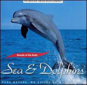 Sounds Of The Earth: Sea and Dolphins