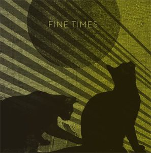 Fine Times (IMPORT)