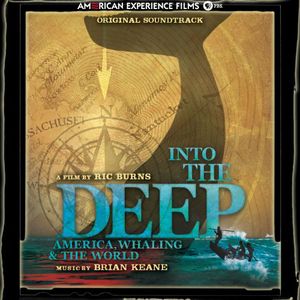 Into the Deep: America, Whaling & the World (Score) (Original Soundtrack)