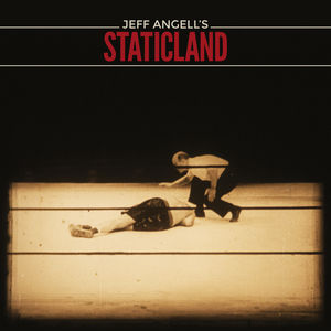 Jeff Angell's Staticland [Import]