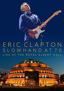 Slowhand at 70: Live at Royal Albert Hall [Import]