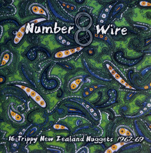 Number 8 Wire: 16 Trippy New Zealand Nuggets 1967-69