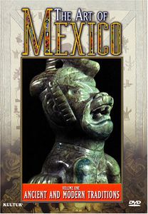 The Art of Mexico: Volume 1: Ancient and Modern Traditions