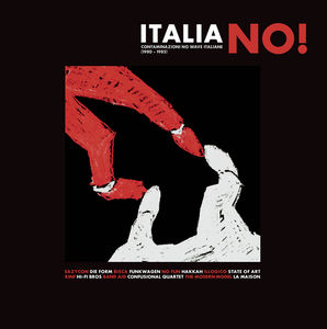 Italia No!-Contaminazioni No Wave Italiane 1980-85