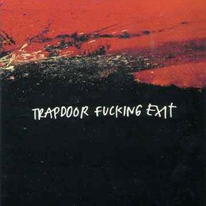 Trapdoor Fucking Exit
