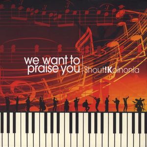We Want to Praise You