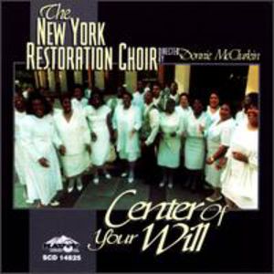 New York Restoration Choir / Center of Your Will
