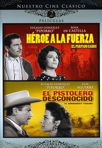 Heroe a La Fuerza /  El Pistolero Desconocido