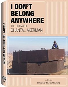 I Don't Belong Anywhere: The Cinema of Chantal Akerman