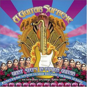 A Guitar Supreme: Giant Steps In Fusion Guitar