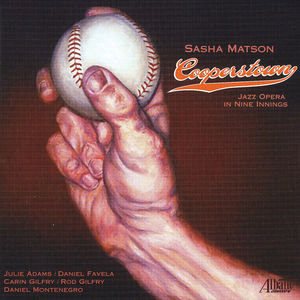 Sasha Matson: Cooperstown - Jazz Opera in Nine