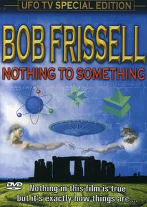 Nothing to Something: Bob Frissell