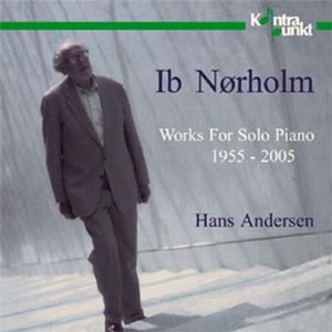 Works for Solo Piano 1955-2005: Ib Norholm